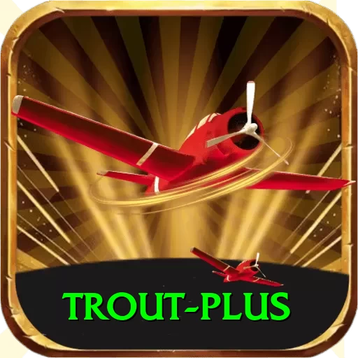trout App Plus v3.8.6 - 2